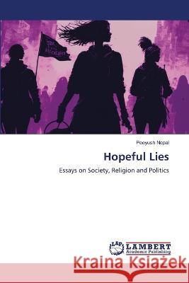 Hopeful Lies Nepal, Peeyush 9786206143772 LAP Lambert Academic Publishing - książka