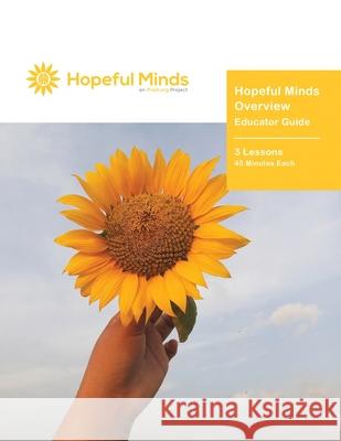 Hopeful Minds Overview Educator Guide Kathryn Goetzke 9781735939544 Hopeful Minds - książka