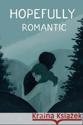 Hopefully Romantic Shrikant Mohan 9781636406718 White Falcon Publishing - książka