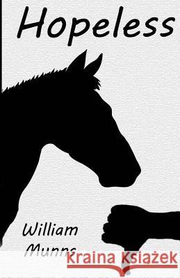 Hopeless William Munns 9781974025787 Createspace Independent Publishing Platform - książka