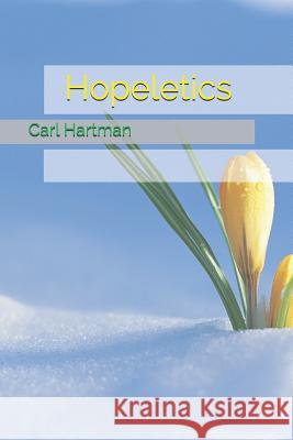 Hopeletics Carl Hartman 9781790539048 Independently Published - książka