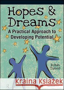 Hopes & Dreams - Developing Potential: A Practical Approach to Developing Potential Robin Dynes 9780863889097 Routledge - książka