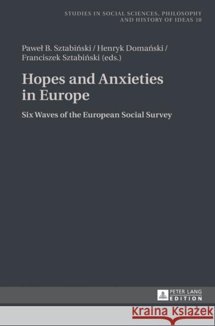 Hopes and Anxieties in Europe: Six Waves of the European Social Survey Rychard, Andrzej 9783631651674 Peter Lang AG - książka