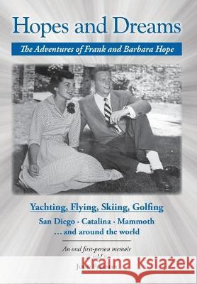 Hopes and Dreams: The Adventures of Frank and Barbara Hope John Freeman 9781733422413 Point PR Communications - książka