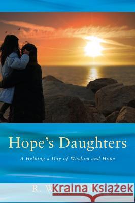 Hope's Daughters: A Helping a Day of Wisdom and Hope R Wayne Willis 9781498206242 Resource Publications (CA) - książka