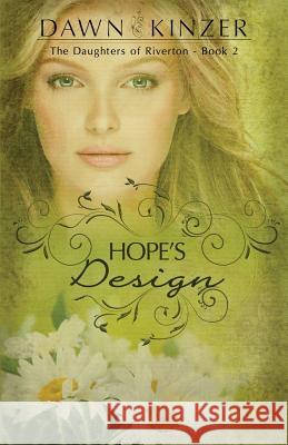 Hope's Design Dawn Kinzer   9780997815412 Morningview Publishing - książka