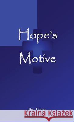 Hope's Motive Ben Fisher 9781838353124 Why Publishing - książka