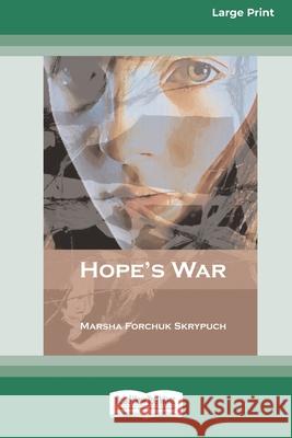 Hope's War [Standard Large Print 16 Pt Edition] Marsha Forchuk Skrypuch 9780369372826 ReadHowYouWant - książka