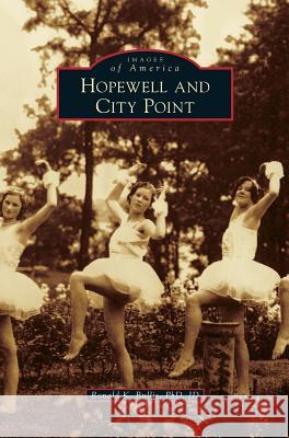 Hopewell and City Point Ronald K Bullis 9781531658847 Arcadia Publishing Library Editions - książka