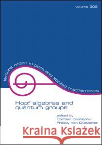 Hopf Algebras and Quantum Groups: Proceedings of the Brussels Conference Caenepeel, Stefaan 9780824703950 Marcel Dekker - książka