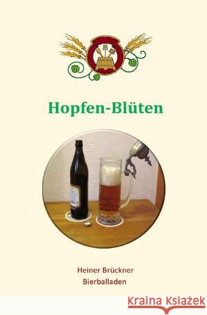 Hopfen-Blüten : Bier-Anekdoten und -Balladen Brückner, Heiner 9783748539582 epubli - książka