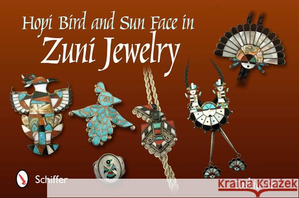 Hopi Bird and Sun Face in Zuni Jewelry Toshio Sei 9780764338823 Schiffer Publishing - książka