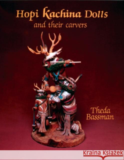 Hopi Kachina Dolls and Their Carvers Bassman, Theda 9780887403736 Schiffer Publishing - książka