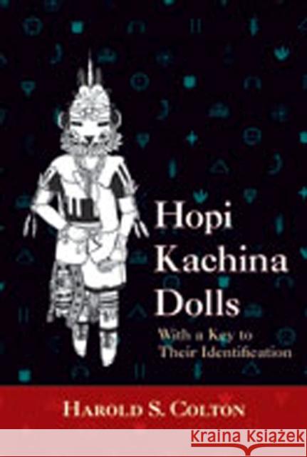 Hopi Kachina Dolls with a Key to Their Identification Colton, Harold S. 9780826301802 University of New Mexico Press - książka