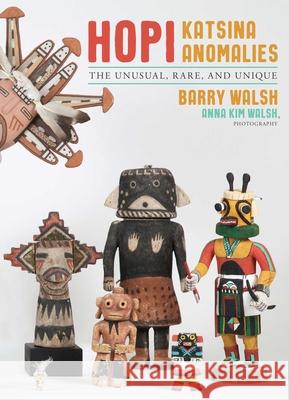 Hopi Katsina Anomalies Barry Walsh 9781940322506 Rio Nuevo Publishers - książka