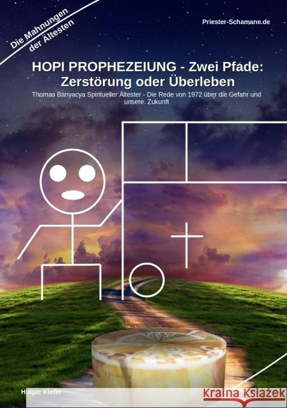 HOPI PROPHEZEIUNG - Zwei Pfade: Zerstörung oder Überleben - Thomas Banyacya Spiritueller Ältester Priester-Schamane 9783384138071 Priester Schamane Publishing - książka