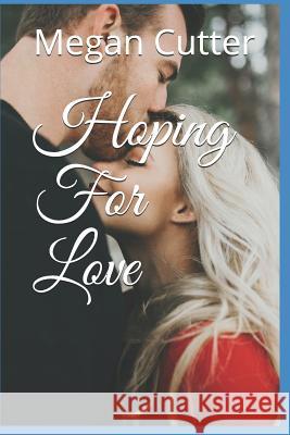 Hoping For Love Megan Cutter 9781097112326 Independently Published - książka