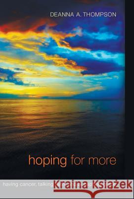 Hoping for More Deanna a Thompson, Krista Tippett 9781498214957 Cascade Books - książka