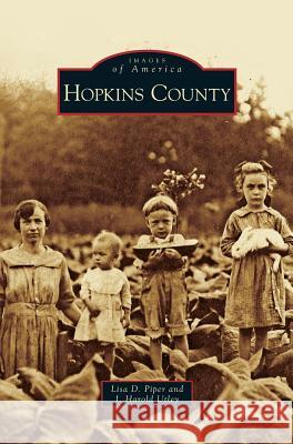 Hopkins County Lisa D Piper, J Harold Utley 9781531643539 Arcadia Publishing Library Editions - książka