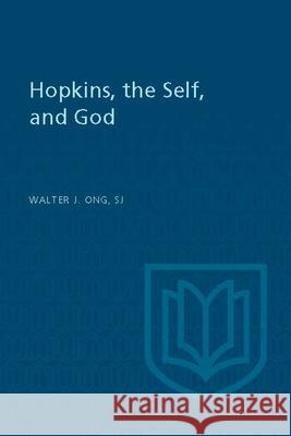 Hopkins, the Self, and God Walter J. Ong Walter J. Cng 9780802074133 University of Toronto Press - książka