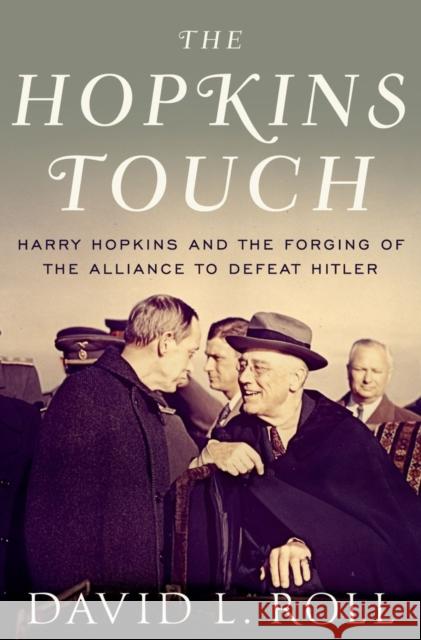 Hopkins Touch: Harry Hopkins and the Forging of the Alliance to Defeat Hitler Roll, David L. 9780199891955  - książka