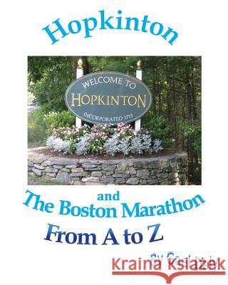 Hopkinton and the Boston Marathon from A to Z Gael Daly 9780991092307 Converpage - książka