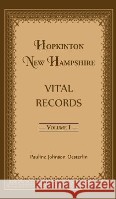 Hopkinton, New Hampshire, Vital Records, Volume 1 Pauline Johnson Oesterlin 9780788409530 Heritage Books - książka