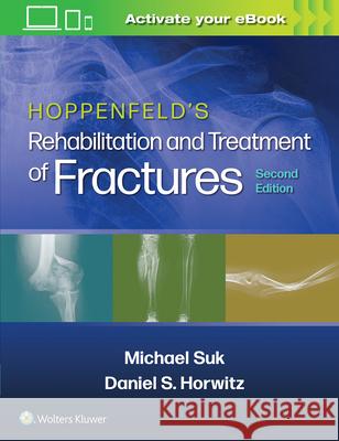 Hoppenfeld's Rehabilitation and Treatment of Fractures Michael Suk 9781451185683 Lippincott Williams & Wilkins - książka