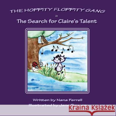 Hoppity Floppity Gang in The Search for Claire's Talent Ferrell, Nana 9781943048465 Phase Publishing - książka