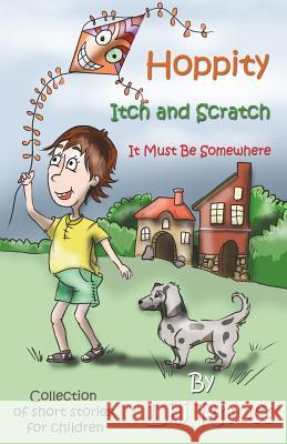 Hoppity, Itch and Scratch, It Must Be Somewhere Lili Rhoss 9781515382300 Createspace - książka