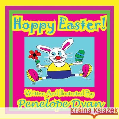 Hoppy Easter! Penelope Dyan Penelope Dyan 9781935630494 Bellissima Publishing - książka