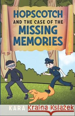 Hopscotch and the Case of the Missing Memories Kara Mugleston 9780578834948 Kara Mugleston - książka
