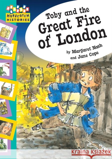 Hopscotch: Histories: Toby and The Great Fire Of London Margaret Nash 9780749674106 Hachette Children's Group - książka