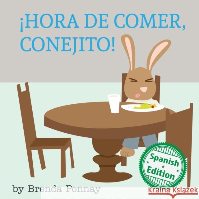 ¡Hora de comer, conejito! Brenda Ponnay, Brenda Ponnay 9781532403675 Xist Publishing - książka