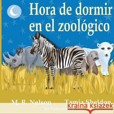 Hora de Dormir en el Zoológico M R Nelson, Tamia Sheldon 9781681958378 Xist Publishing - książka