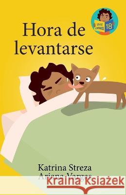 Hora de levantarse Katrina Streza Brenda Ponnay Ariana Vargas 9781532432903 Xist Publishing - książka