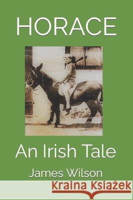 Horace: An Irish Tale James Wilson 9798637339914 Independently Published - książka
