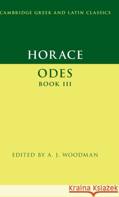 Horace: Odes Book III A. J. Woodman (University of Virginia) 9781108481243 Cambridge University Press - książka