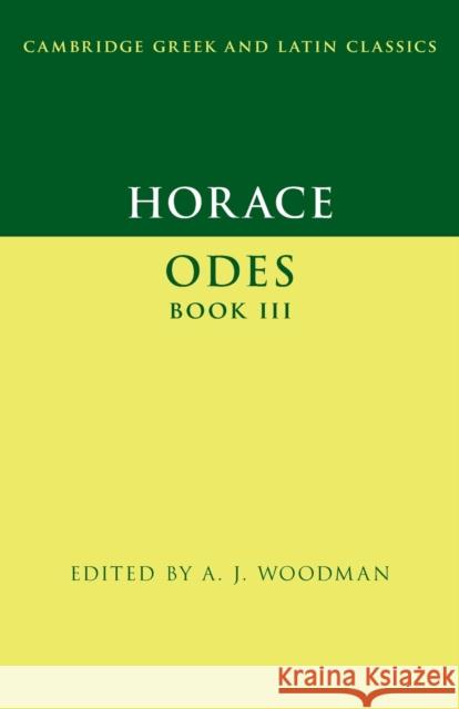 Horace: Odes Book III A. J. Woodman (University of Virginia) 9781108740548 Cambridge University Press - książka