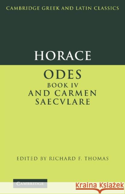 Horace: Odes IV and Carmen Saeculare Horace                                   Richard F. Thomas 9780521582797 Cambridge University Press - książka