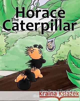 Horace the Caterpillar Sue Theisen Daniel Dorman 9781492273868 Createspace - książka