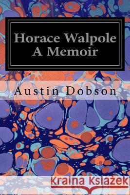 Horace Walpole A Memoir Dobson, Austin 9781540794857 Createspace Independent Publishing Platform - książka