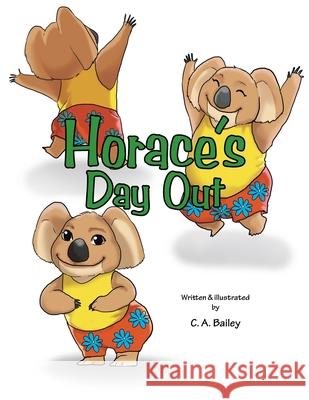 Horace's Day Out C. A. Bailey 9781669887386 Xlibris Au - książka