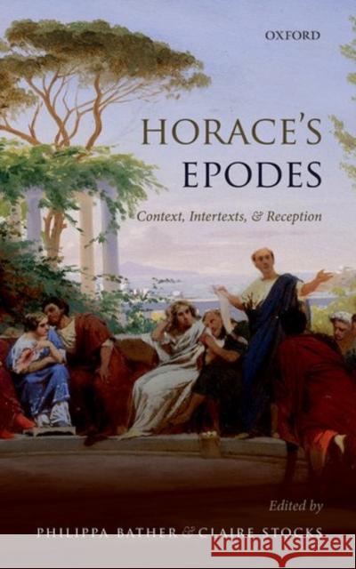 Horace's Epodes: Contexts, Intertexts, and Reception Philippa Bather 9780198746058 OXFORD UNIVERSITY PRESS ACADEM - książka
