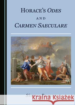 Horace's Odes and Carmen Saeculare Simon Preece   9781527568266 Cambridge Scholars Publishing - książka