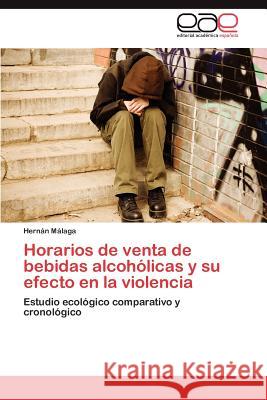 Horarios de Venta de Bebidas Alcoholicas y Su Efecto En La Violencia Hern N. M 9783848466139 Editorial Acad Mica Espa Ola - książka