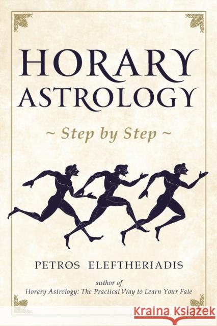 Horary Astrology Step by Step Petros Eleftheriadis 9781910531532 Wessex Astrologer Ltd - książka
