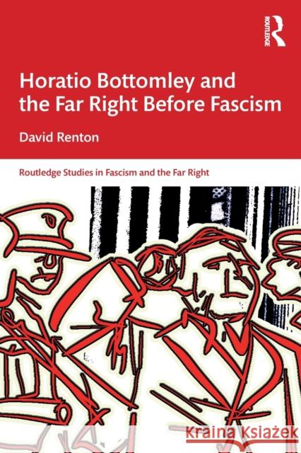 Horatio Bottomley and the Far Right Before Fascism David (Independent Scholar, UK) Renton 9781032304373 Taylor & Francis Ltd - książka