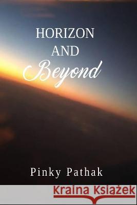 Horizon And Beyond Pinky Pathak 9798839398887 Independently Published - książka