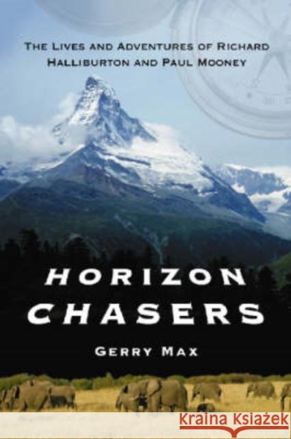 Horizon Chasers: The Lives and Adventures of Richard Halliburton and Paul Mooney Max, Gerry 9780786426713 McFarland & Company - książka
